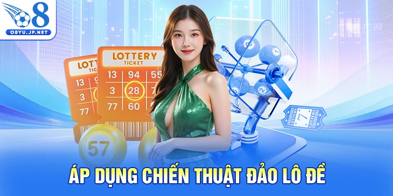 Áp dụng chiến thuật đảo lô đề