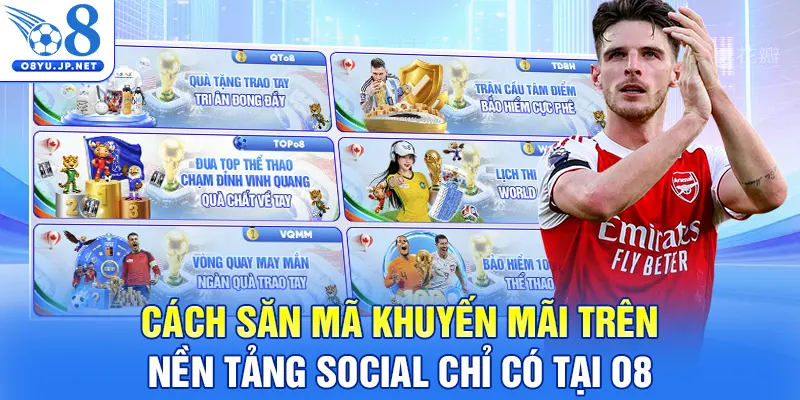 Cách Săn Mã Khuyến Mãi Trên Nền Tảng Social Chỉ Có Tại O8