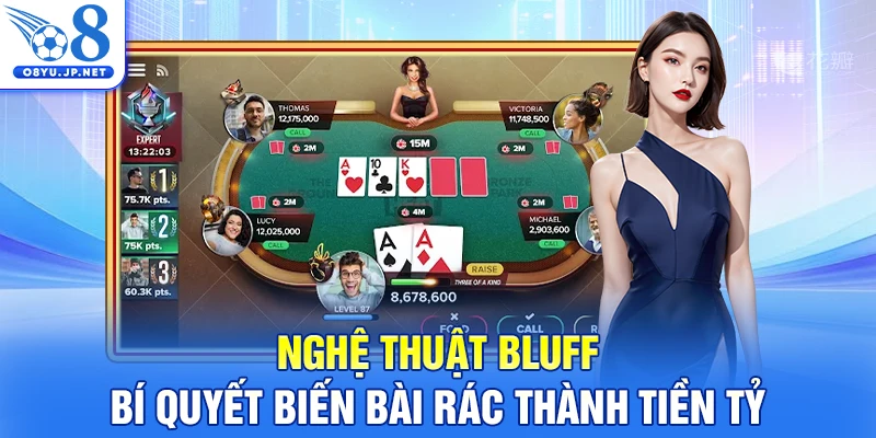Nghệ Thuật Bluff - Bí Quyết Biến Bài Rác Thành Tiền Tỷ