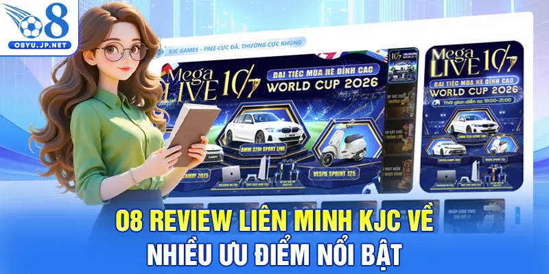 O8 review liên minh KJC về nhiều ưu điểm nổi bật