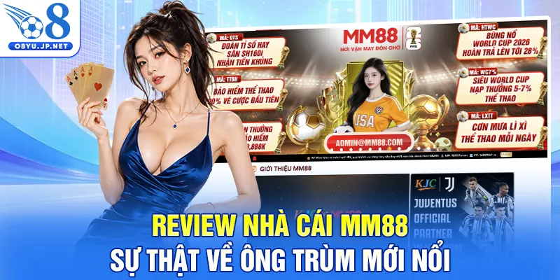 Review nhà cái MM88 - Sự thật về ông trùm mới nổi