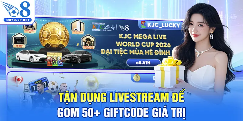 Tận dụng livestream để gom 50+ giftcode giá trị